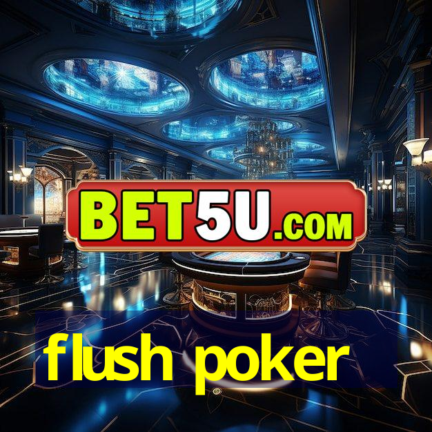 flush poker